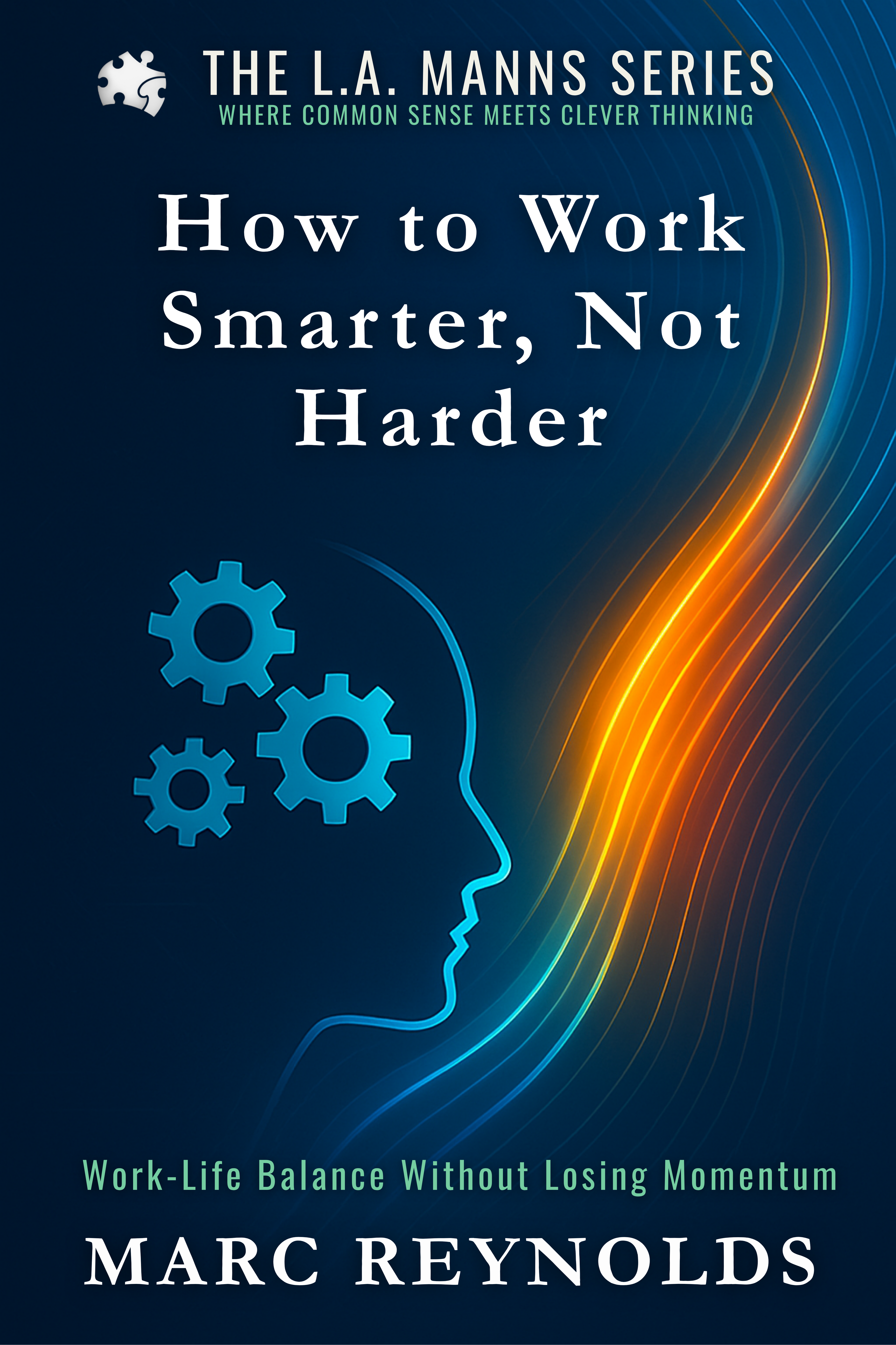 How to Work Smarter, Not Harder Book Cover