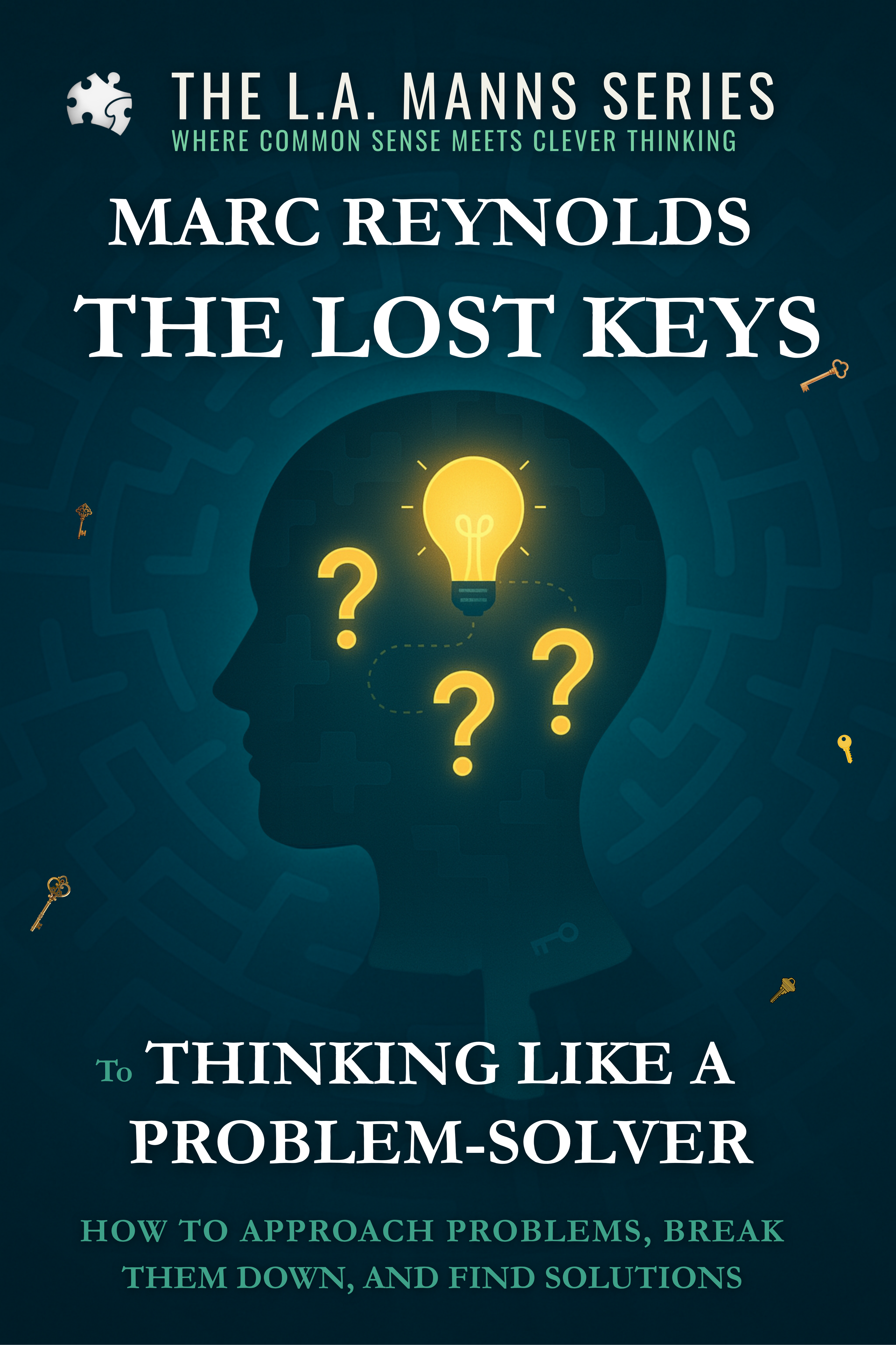 The Lost Keys to Thinking Like a Problem-Solver Book Cover